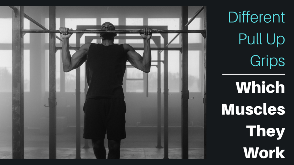 different pull up grips and which muscles they work